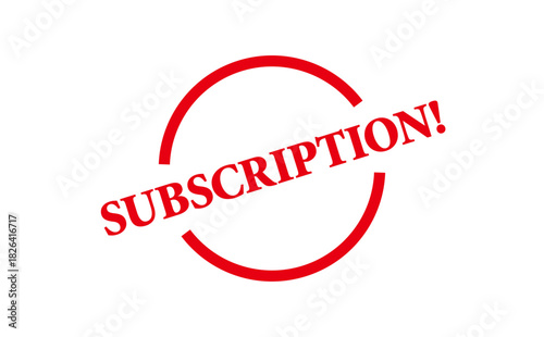 SUBSCRIPTION! - Red Rubber Stamp with text SUBSCRIPTION!
