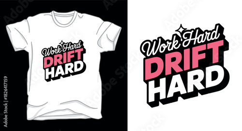 Work hard drift hard drifting car graphic vector art t-shirt design print template