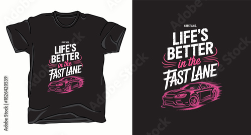 life's better the fast lane drifting car graphic vector art t-shirt design print template