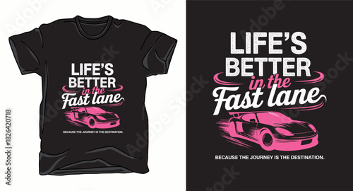life's better the fast lane drifting car graphic vector art t-shirt design print template