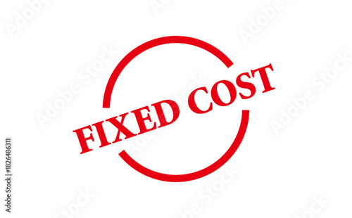 FIXED COST - Red Rubber Stamp with text FIXED COST
