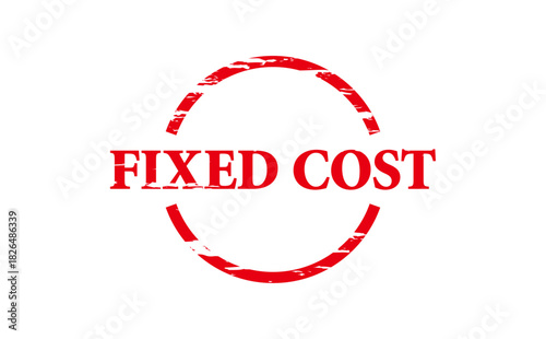 FIXED COST - Red Rubber Stamp with text FIXED COST
