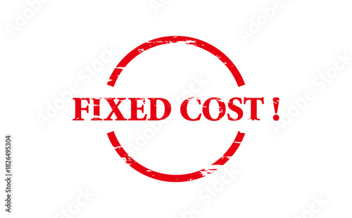 FIXED COST ! - Red Rubber Stamp with text FIXED COST !
