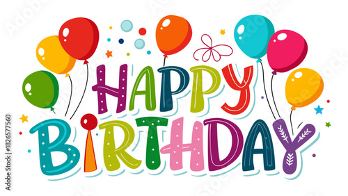 Happy birthday colorful text with balloons and confetti illustration