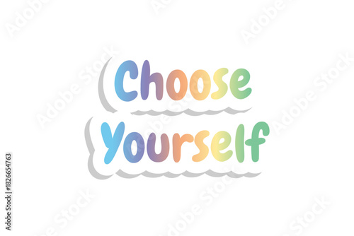 choose yourself, Motivational message, text design, typography