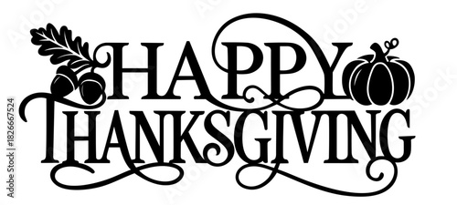 Happy Thanksgiving Oak and Pumpkin. Harvest Acorns Calligraphy Holiday Quote