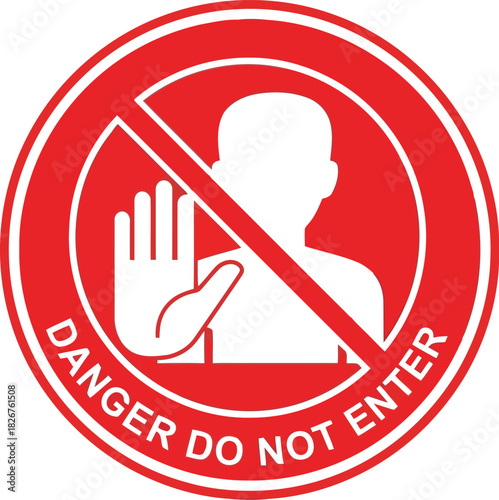 Forbidden access danger do not enter sign restriction symbol no entry warning vector