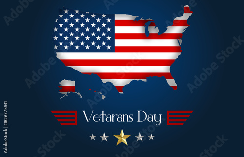 Happy Veterans Day, American flag or flag of the United States of America, on Veterans Day, in honor of all who served, map, flag