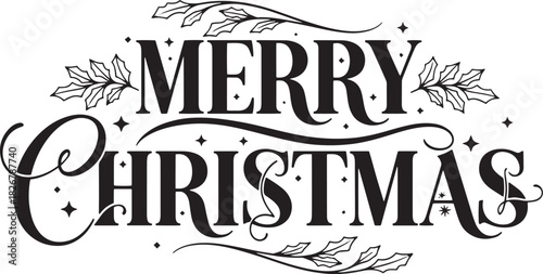 A black and white Christmas card with a festive message and holly leaves.