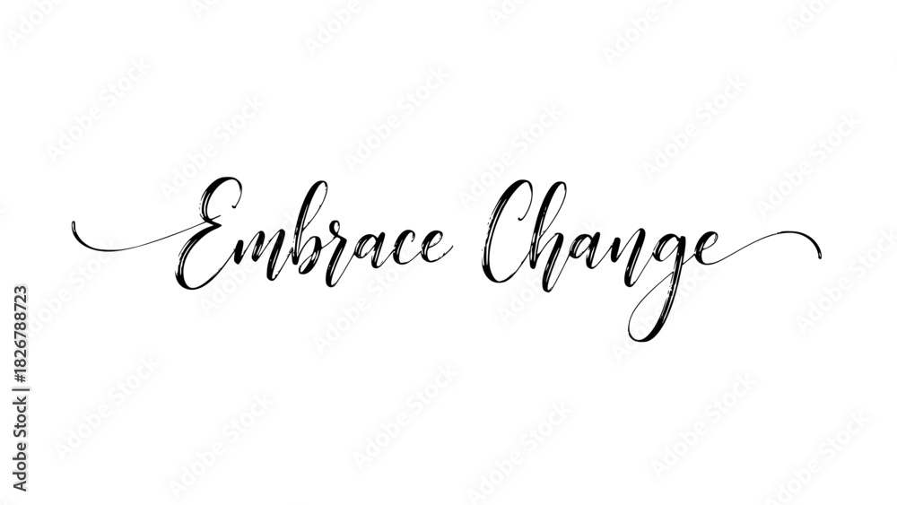 Fototapeta premium Embrace change lettering for motivational posters, inspirational quotes, or business branding, positive message for transformation and growth