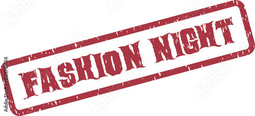 A stylish red rubber stamp boldly announces FASHION NIGHT with a cool, textured grunge effect, suitable for events