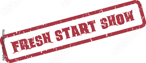 Fresh Start Show distressed rubber stamp for new beginnings and exciting event announcements