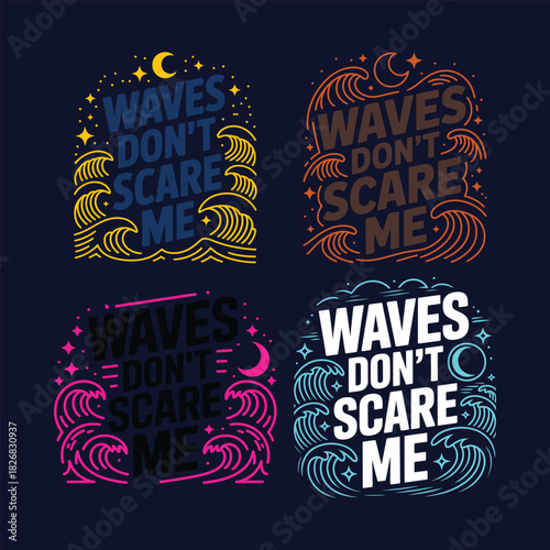 Waves dont scare me nautical typography quote t-shirt design with ocean wave and moon vector