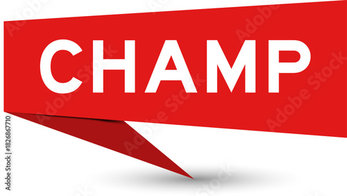 Red color speech banner with word champ on white background