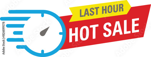 Last hour hot sale banner with speed timer icon for urgent limited time offer promotion. flash discount advertising emblem design.