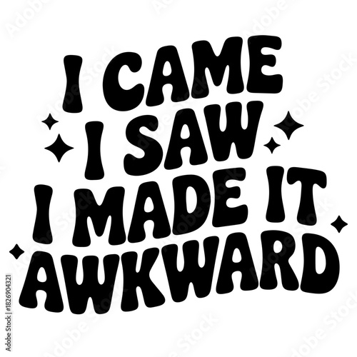 I came i saw i made it awkward text design with stars in a bold retro style on a white background