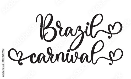Brazil Carnival Handwritten Typography . Stylized handwritten “Brazil Carnival” lettering with playful heart accents, perfect for festive designs, event promotions, and cultural celebration themes.

