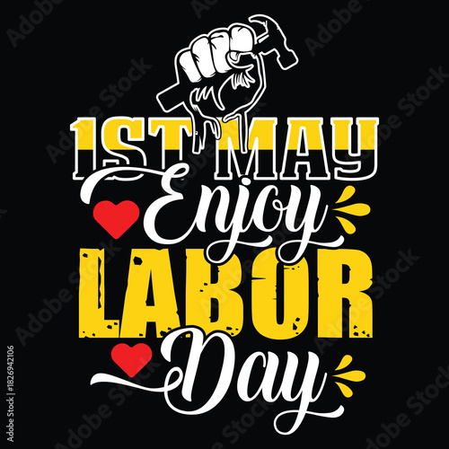 Labor Day T Shirt Design T Shirt Print Template, Typography Design For Shirt, Mugs, Iron, Glass, Stickers, Hoodies, Pillows, Phone Cases, etc