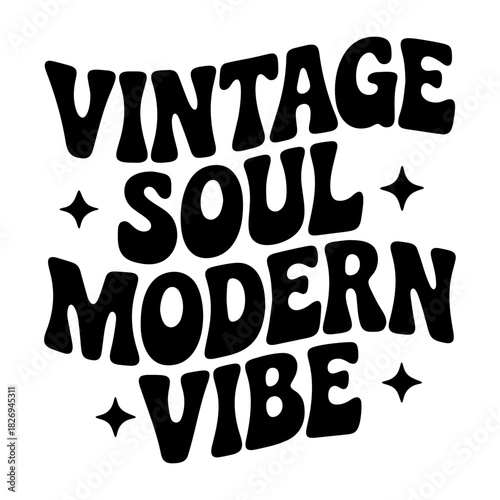 Vintage soul modern vibe text in black with star accents on a white background design element