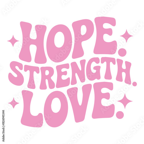 Pink hope strength love text with stars in a retro style design on a white isolated background