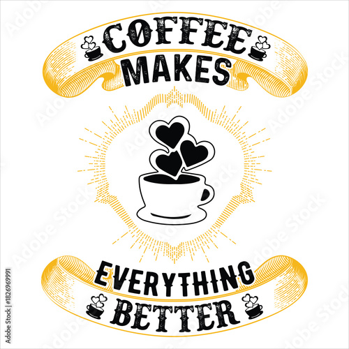 Coffee T Shirt Design T Shirt Print Template, Typography Design For Shirt, Mugs, Iron, Glass, Stickers, Hoodies, Pillows, Phone Cases, etc