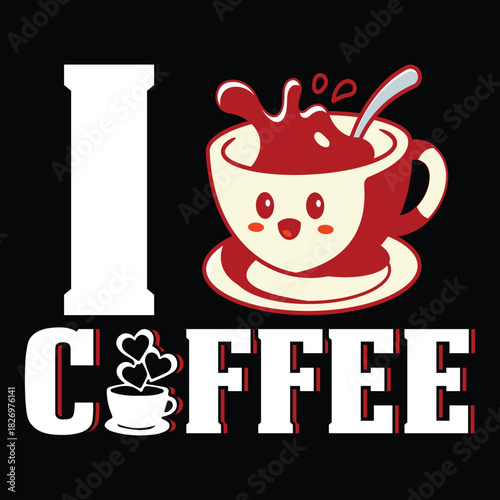 Coffee T Shirt Design T Shirt Print Template, Typography Design For Shirt, Mugs, Iron, Glass, Stickers, Hoodies, Pillows, Phone Cases, etc