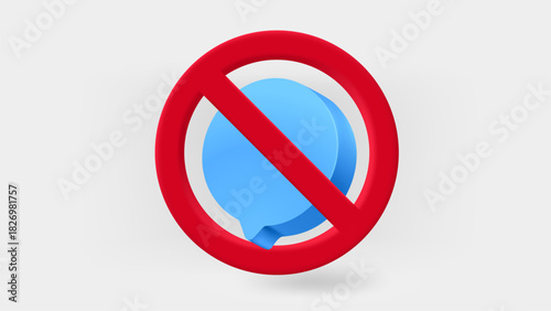 Blue speech bubble crossed with red line in the circle. 3d vector illustration