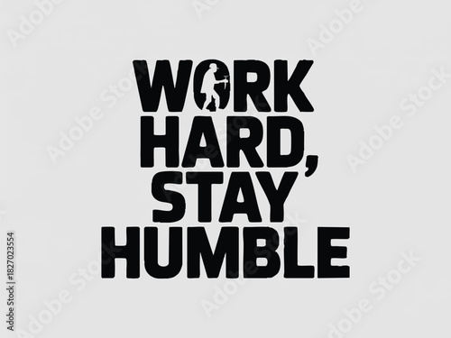 Bold typography displays Work Hard, Stay Humble with miner icon inside the letter 'O'