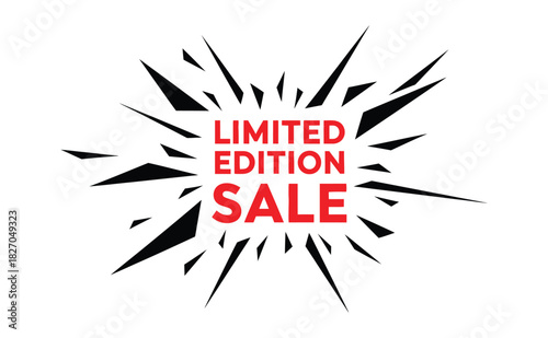 Explosive burst graphic with the words Limited Edition Sale in red text.