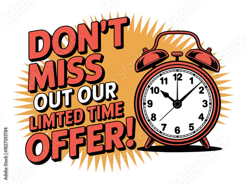 Don't miss out on our limited time offer with a ringing alarm clock