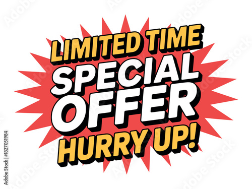 Limited time special offer, hurry up!