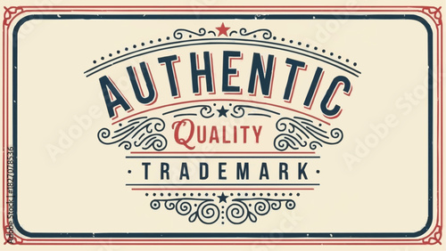 Vintage authentic quality trademark label with star and ornate design elements in a frame style layout