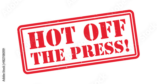 Hot Off the Press red rubber stamp. Hot Off the Press Grunge design with dust scratches. Hot Off the Press sign, logo, badge, icon, sticker, label, emblem, stamp, symbol isolated illustration.	
