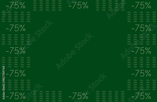 Seventy-five percent off discount promotion sale background pattern with repeated text on dark green
