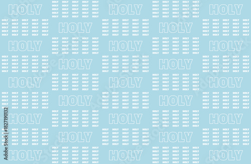 HOLY repeated word pattern on a light blue background, spiritual and religious typography design