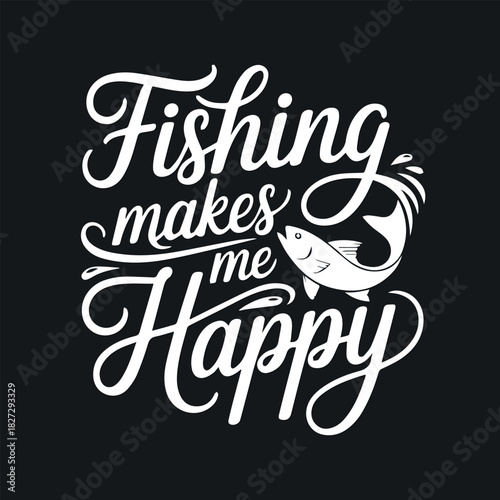Fishing Makes Me Happy Script Design with Fish Icon