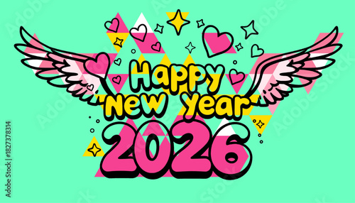 A vibrant cartoon-style image celebrating New Year 2026. Featuring winged hearts, scattered stars, and geometric shapes against a teal background, it exudes a fun, festive, and playful vibe.