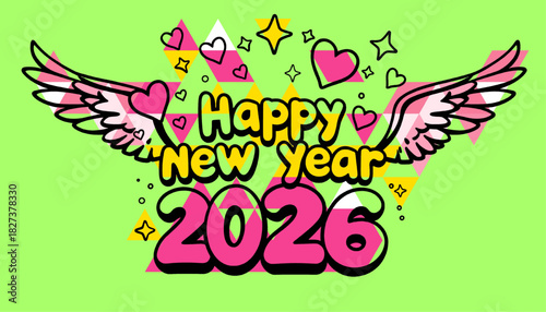 A vibrant and playful image wishing a happy new year 2026. Features bright colors, cartoonish wings, hearts, stars, and geometric shapes, creating a fun and festive design.