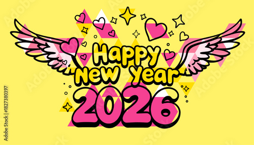 A celebratory graphic with 'Happy New Year 2026' in a playful font, adorned with wings, hearts, and stars against a bright yellow backdrop with geometric shapes.