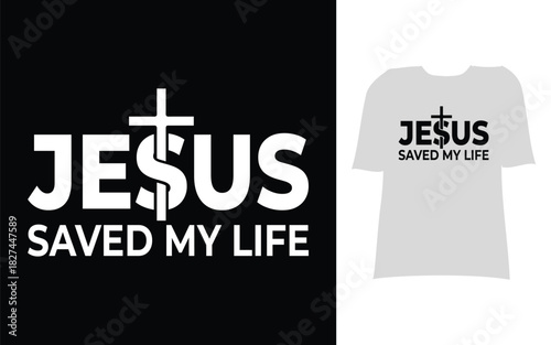 Jesus saved my life t shirt design