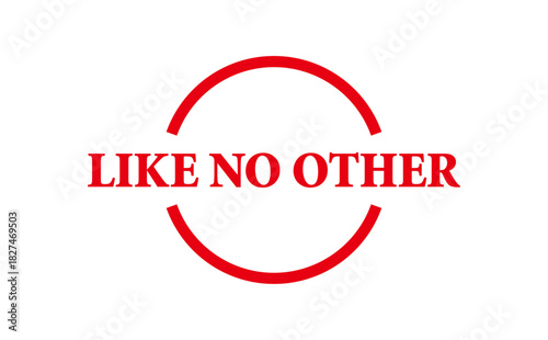 LIKE NO OTHER - Red Rubber Stamp with text LIKE NO OTHER
