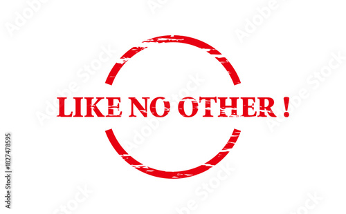LIKE NO OTHER ! - Red Rubber Stamp with text LIKE NO OTHER !
