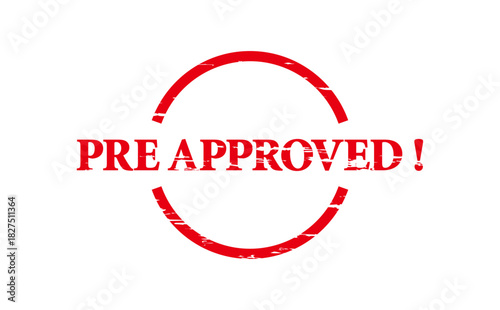 PRE APPROVED ! - Red Rubber Stamp With text message PRE APPROVED !
