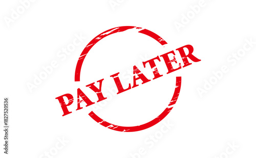 PAY LATER - Red Rubber Stamp with text PAY LATER
