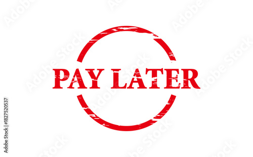 PAY LATER - Red Rubber Stamp with text PAY LATER

