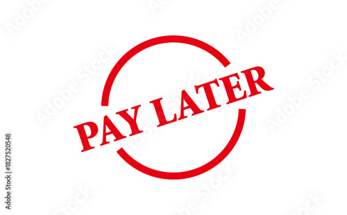 PAY LATER - Red Rubber Stamp with text PAY LATER
