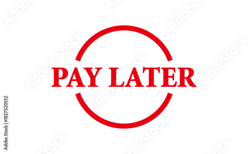 PAY LATER - Red Rubber Stamp with text PAY LATER
