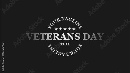 A sleek, monochrome Veterans Day badge design featuring bold typography, five stars, and curved taglines, centered on a dark background to create a classic and respectful commemorative look