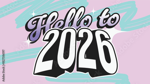 Graffiti Bold Typography of 'Hello to 2026' for New Year Celebration, Pink backdrop with Cyan Brush Painting, Bright Pastel Tone Color