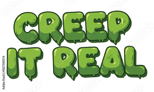 Creep it real playful green slime dripping lettering illustration. spooky cartoonish typography with bubbly glossy texture for halloween, monsters, and fun themes.